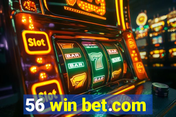 56 win bet.com